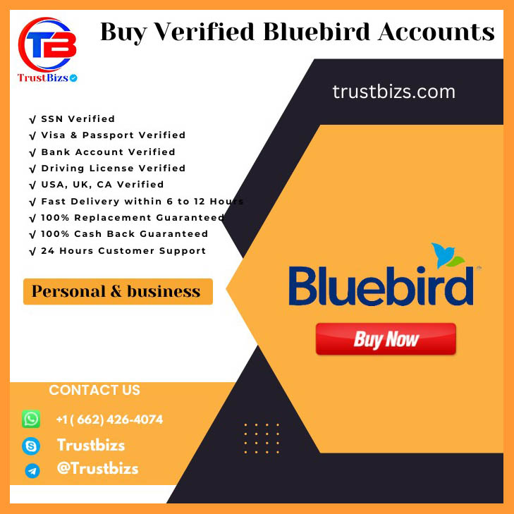 Buy Verified Bluebird Accounts - 100%Safe, Real, US, UK
